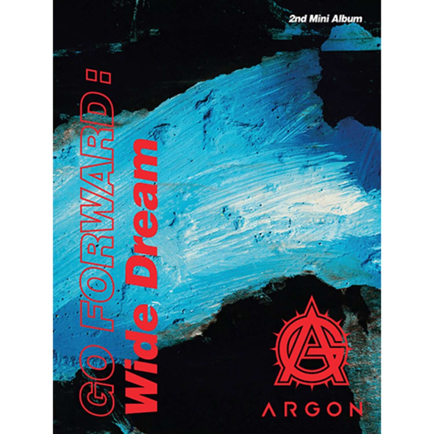 ARGON - 2nd Album [GO FORWARD : WIDE DREAM] - Kpop Album | Kool Seoul - Buy Kpop Albums Online