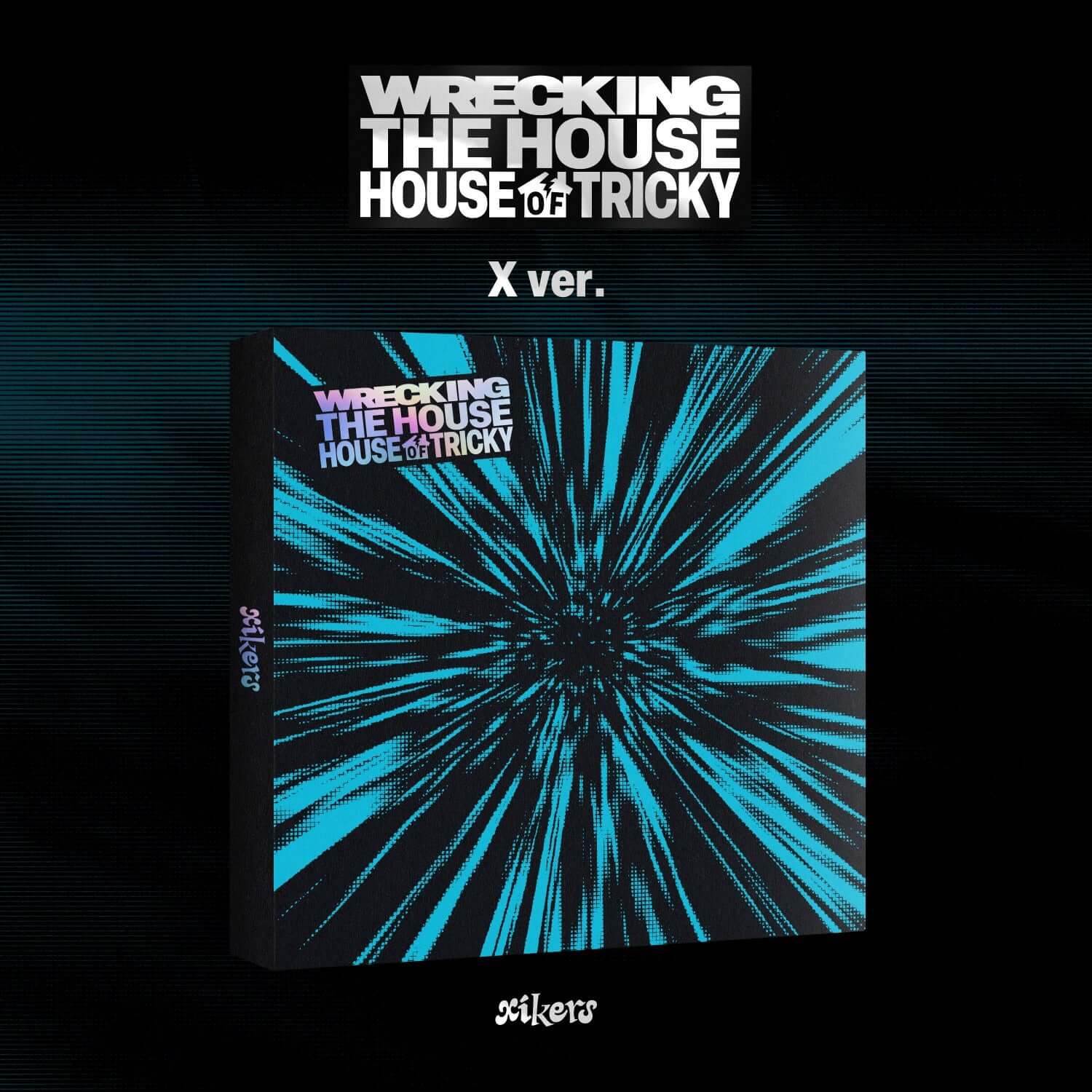 XIKERS - 6TH MINI ALBUM [HOUSE OF TRICKY : WRECKING THE HOUS | Kool Seoul - Buy Kpop Albums Online